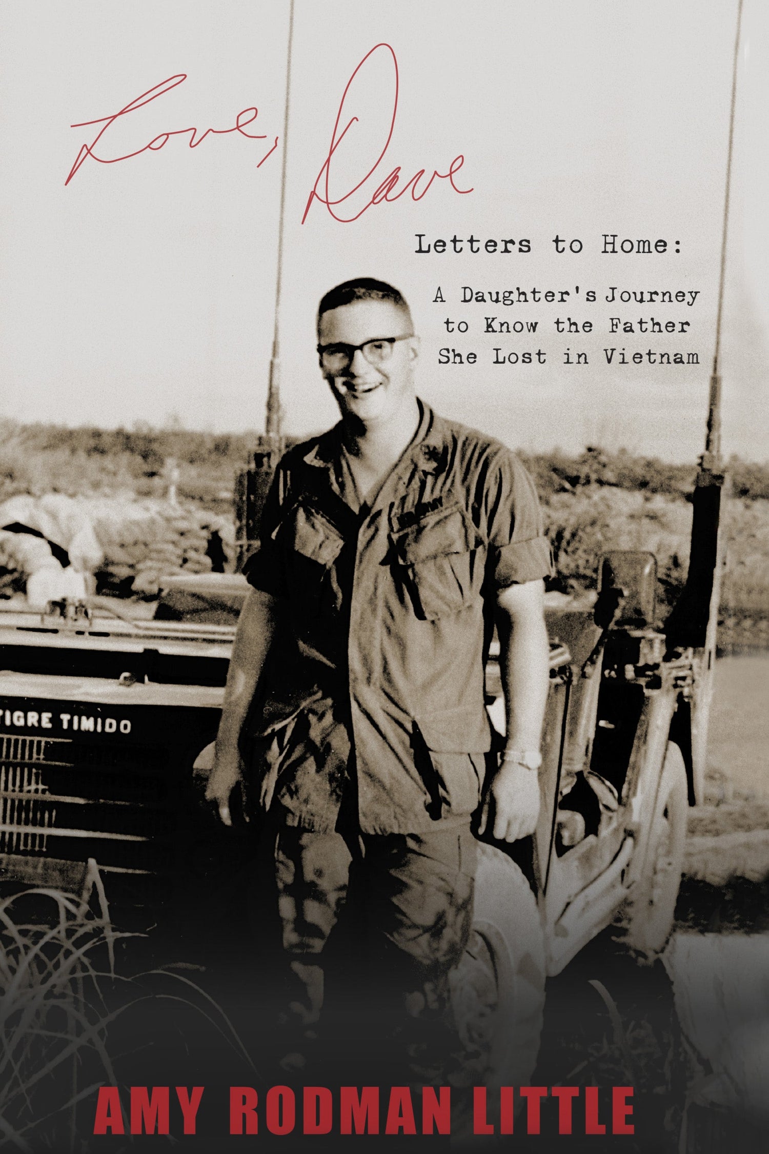 Book cover of 'Letters to Home: A Daughter's Journey to Know the Father She Lost in Vietnam' by Amy Rodman Little, featuring a black and white photo of a man in military uniform.