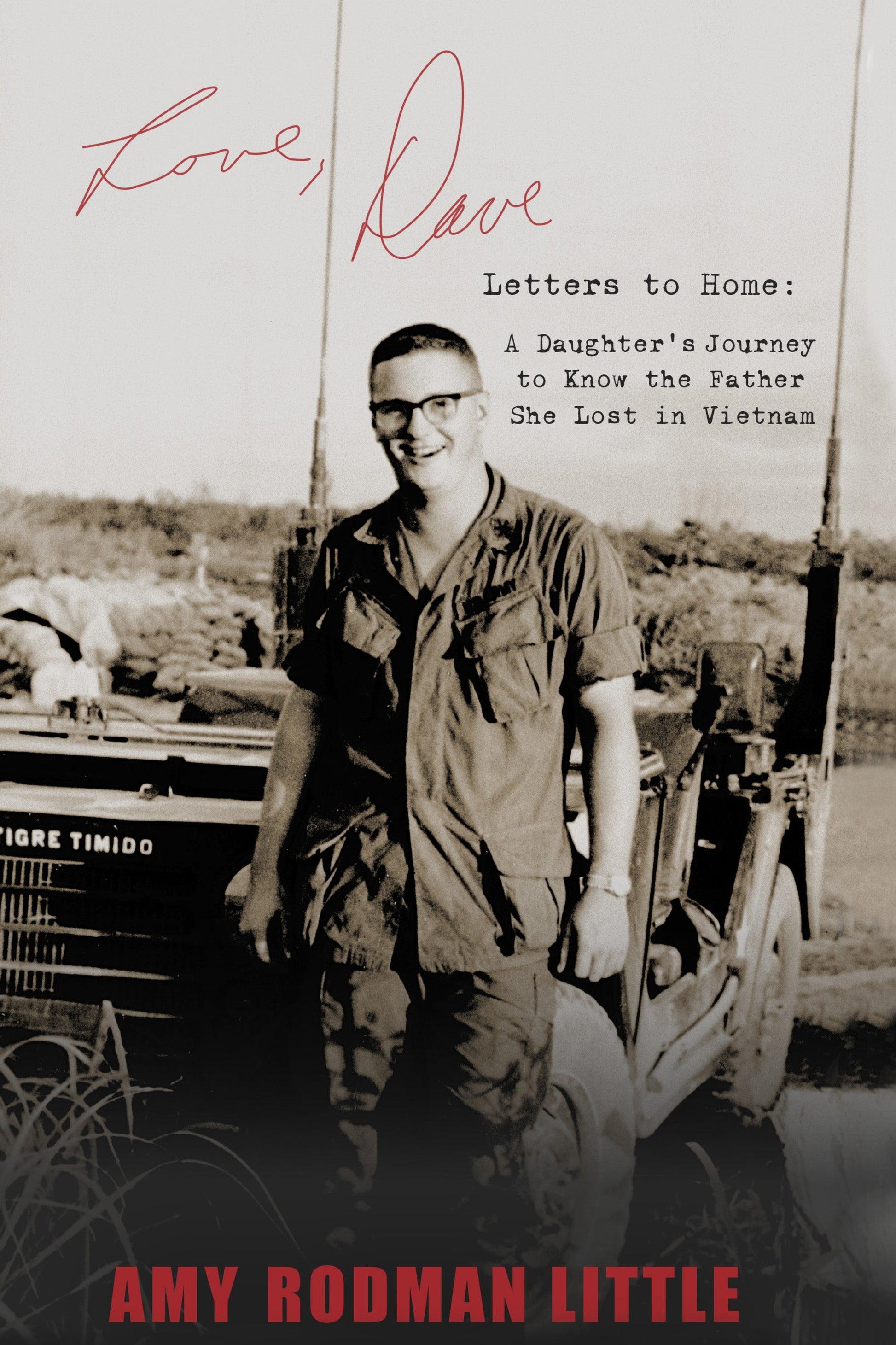 Book cover of 'Letters to Home: A Daughter's Journey to Know the Father She Lost in Vietnam' by Amy Rodman Little, featuring a black and white photo of a man in military uniform.